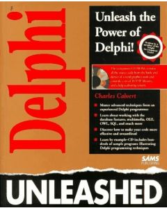 DELPHI PROGRAMMING UNLEASHEDCHARLIE CALVERT CODING HOW-TO GUIDE HOW TO