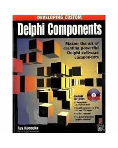 DEVELOPING CUSTOM DELPHI COMPONENTS RAY KONOPKA PROGRAMMING CODING