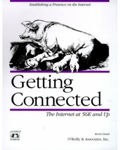GETTING CONNECTED THE INTERNET AT 56K AND UP IN A NUTSHELL KEVIN DOWD
