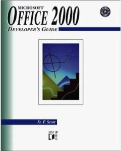 MS OFFICE 2000 DEVELOPER'S GUIDE PROGRAMMING CODING HOW TO HOW-TO D.F. SCOTT