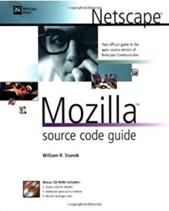 NETSCAPE MOZILLA SOURCE CODE GUIDE OPEN WILLIAM STANEK