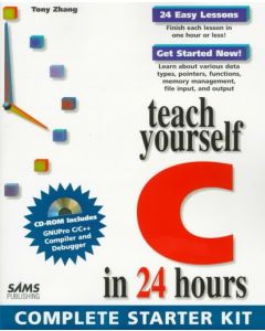 SAMS' TEACH YOURSELF C IN 24 HOURS PROGRAMMING GUIDE SOFTWARE EDITION TONY ZHANG