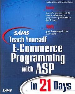 SAMS TEACH YOURSELF E-COMMERCE PROGRAMMING WITH ASP IN 21 DAYS STEPHEN WALTHER