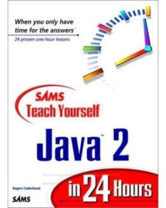 SAMS TEACH YOURSELF JAVA 2 IN 24 HOURS HOW TO GUIDE ROGERS CADENHEAD