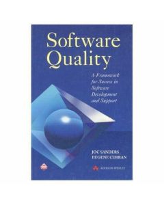 SOFTWARE QUALITY A FRAMEWORK FOR SUCCESS IN SOFTWARE DEVELOPMENT JOC SANDERS