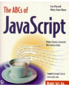 THE ABC'S OF JAVASCRIPT JAVA SCRIPT PROGRAMMING CODING DESIGN LEE PURCELL