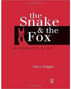 THE SNAKE AND THE FOX AN INTRODUCTION TO LOGIC MARY HAIGHT
