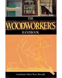 THE WOODWORKER'S HANDBOOK PETER METCALFE Illustrated Projects
