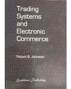 TRADING SYSTEMS & ELECTRONIC COMMERCE ROBERT BERNARD JOHNSTON