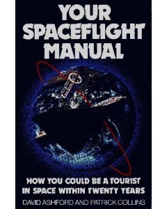 YOUR SPACE FLIGHT MANUAL PREFLIGHT BRIEFING THE TRIP OF A LIFETIME DAVID ASHFORD