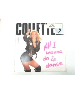 COLLETTE ALL I WANNA DO IS DANCE VINYL RECORD 655047 6 COLLECTORS RARE