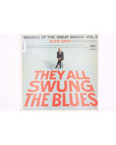 GLEN RAY AND THE CASA LOMA ORCHESTRA THEY ALL SWUNG THE BLUES VINYL LP 5T-1739